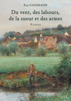 Du vent, des labours, de la sueur et des armes B0DKS5T4M9 Book Cover