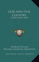 God And Our Country: A Discourse 1120287472 Book Cover