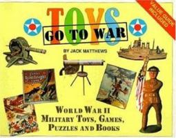 Toys Go to War: World War II Military Toys, Games, Puzzles and Books 0929521951 Book Cover