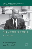 Sir Arthur Lewis: A Biography 1349363391 Book Cover