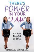 There's Power In Your "I AM" 1498493114 Book Cover