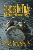 Echoes in Time: The Bracey General Store - A Lake Gaston Mystery B0GMVTGNHV Book Cover
