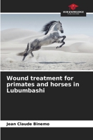 Wound treatment for primates and horses in Lubumbashi 6206208966 Book Cover