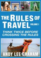 The Rules of Travel: Think Twice Before Crossing the Rules 0990330702 Book Cover