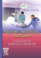 Anyone, Anything, Anytime: A History of Emergency Medicine 1560537108 Book Cover