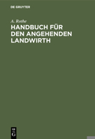 Handbuch für den angehenden Landwirth 3111222160 Book Cover