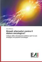 Rimedi Alternativi Contro Il Dolore Oncologico? 3639656326 Book Cover