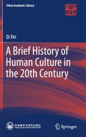 A Brief History of Human Culture in the 20th Century 9811399727 Book Cover