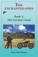 The Enchanted Ones: The Greater Good B0B457GBPY Book Cover