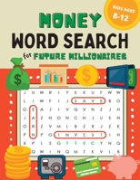 Money Word Search for Kids Ages 8-12: 100 Puzzles on Earning, Saving, and Investing for Future Millionaires B0BJNDCDKV Book Cover