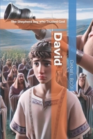 David: The Shepherd boy who Trusted God (Heroes of Faith: Inspiring Stories from the Bible) B0DF4RS6FJ Book Cover
