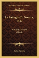 La Battaglia Di Novara, 1849: Notizie Storiche (1864) 1141242273 Book Cover