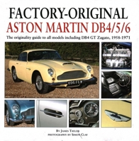 Factory-Original Aston Martin DB4/5/6: The originality guide to all models including DB4 GT Zagato, 1958-1971 1906133565 Book Cover