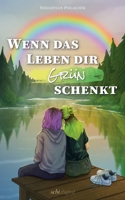 Wenn das Leben dir Grün schenkt 3696389129 Book Cover