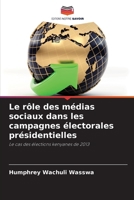 Le rôle des médias sociaux dans les campagnes électorales présidentielles (French Edition) 6139432294 Book Cover