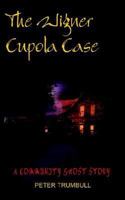 The Wigner Cupola Case: A Community Ghost Story 1403333181 Book Cover