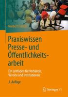 Praxiswissen Presse- und Öffentlichkeitsarbeit: Ein Leitfaden für Verbände, Vereine und Institutionen 3658132523 Book Cover