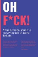 Oh F*ck Boris Journal: Lined Writing 110 Page Notebook | 2019 General Election, Funny Political Christmas Gift for Lefties | 6" x 9" Travel Sized Workbook 1674378602 Book Cover