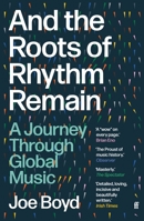 And the Roots of Rhythm Remain: A Journey Through Global Music 0571360017 Book Cover