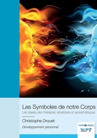 Les Symboles de notre Corps: Les bases des thérapies vibratoires et synesthétiques 2381539859 Book Cover