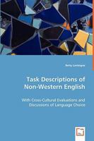 Task Descriptions of Non-Western English - With Cross-Cultural Evaluations and Discussions of Language Choice 3639036794 Book Cover