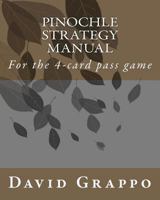 Pinochle Strategy Manual: For the 4-card pass game 1475256736 Book Cover