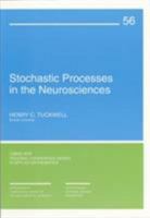 Stochastic Processes in the Neurosciences (C B M S - N S F Regional Conference Series in Applied Mathematics) 0898712327 Book Cover