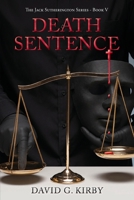 Death Sentence: Jack Sutherington Series - Book V B0CDKH1T82 Book Cover