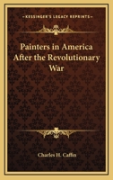 Painters In America After The Revolutionary War 1425470696 Book Cover