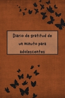 Diario de Gratitud de un Minuto Para Adolescentes 5614138617 Book Cover