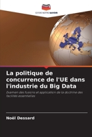 La politique de concurrence de l'UE dans l'industrie du Big Data: Examen des fusions et application de la doctrine des facilités essentielles 6206118053 Book Cover