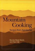 Mountain Cooking: Recipes from Appalachia 1439255237 Book Cover
