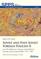 Soviet and Post-Soviet Russian Foreign Policies II: East-West Relations in Europe and the Political Economy of the Communist Bloc, 1971–1991 3838217276 Book Cover