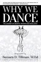 WHY WE DANCE: The Journey of Growth, Triumph and Excellence B0F4NHP54T Book Cover