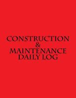 Construction & Maintenance Daily Log 1523794704 Book Cover