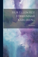 Hur Ellen Key Förkunnar Kärleken... 1020548479 Book Cover