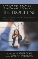 Voices from the Front Line: Ideas to Help Educators Solve Today's Crucial Issues 1475862776 Book Cover