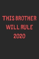 This Brother Will Rule 2020: Lined Journal, 120 Pages, 6 x 9, Funny Brother Gift Idea, Black Matte Finish (This Brother Will Rule 2020 Journal) 1706675739 Book Cover