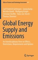 Global Energy Supply and Emissions: An Interdisciplinary View on Effects, Restrictions, Requirements and Options 303055354X Book Cover