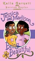 Jessica and Madison: Being Beautiful 1613647344 Book Cover