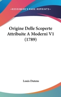 Origine Delle Scoperte Attribuite A Moderni V1 (1789) 1166172023 Book Cover