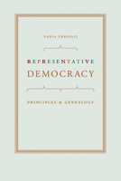Representative Democracy: Principles and Genealogy 0226842797 Book Cover