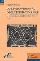 Du développement au développement durable: Le manuel du développement durable (Prospective Du Développement) (French Edition) 2140335058 Book Cover