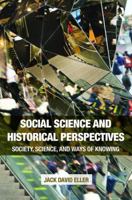 Social Science and Historical Perspectives: Society, Science, and Ways of Knowing 1138675792 Book Cover