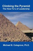 Climbing the Pyramid: The How-To's of Leadership 0595310427 Book Cover