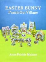 Easter Bunny Punch-Out Village 0486288668 Book Cover
