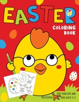 Easter Coloring Book for Toddlers and Preschool Kids Ages 2-5: Big and Simple Coloring Pictures with Bunny, Chick, and Eggs 50+ Pages of Fun Activities! B08W6P2G9K Book Cover