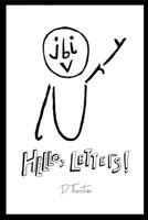 Hello, Letters! 153981274X Book Cover