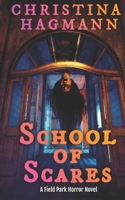 School of Scares: A Field Park Horror Novel B09QK3X46Q Book Cover