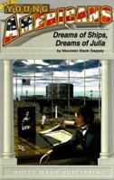 Dreams of Ships, Dreams of Julia: At Sea with the Monitor and the Merrimac, Virginia, 1862 1572491345 Book Cover